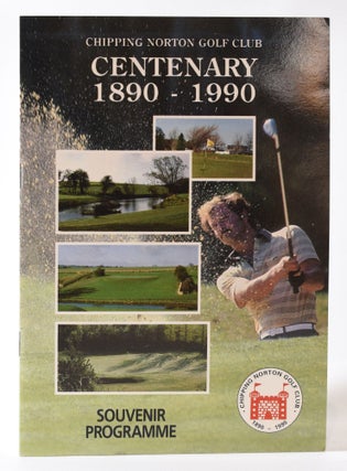 Item #9858 Chipping Norton Golf Club 1890-1990. Peter Borton