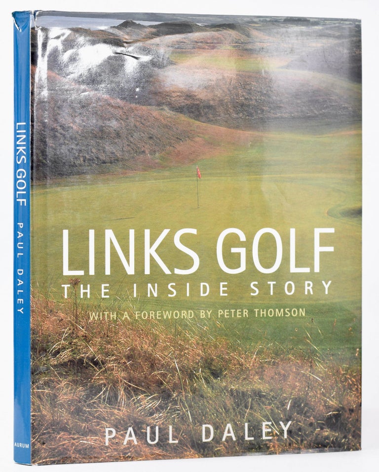 Item #9865 Links Golf : The Inside Story. Paul Daley.