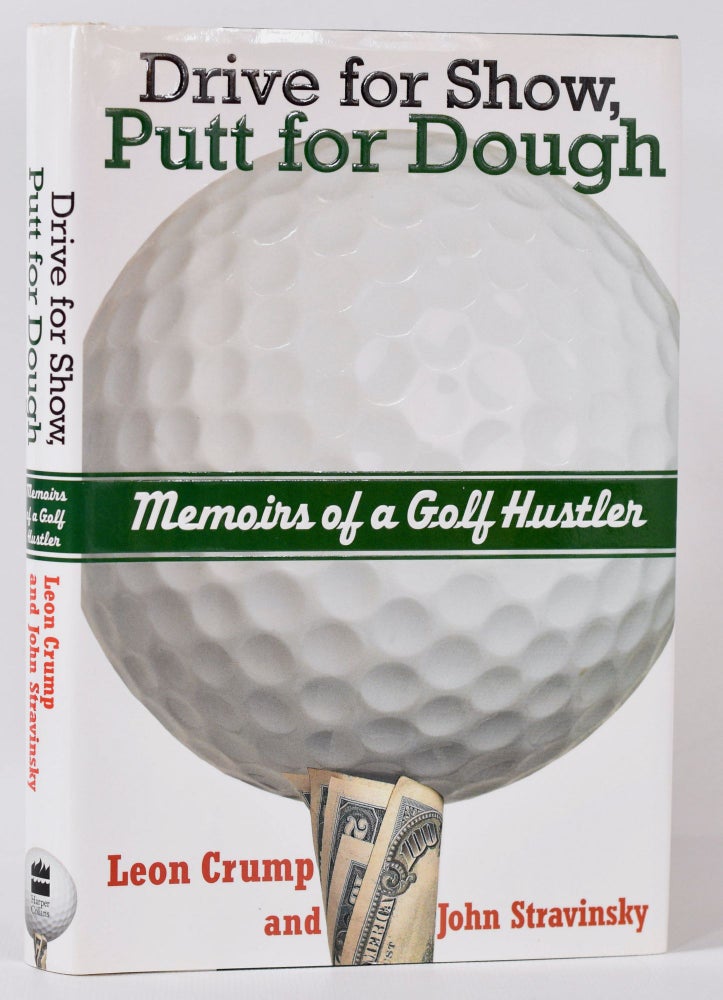 Item #9867 Drive for Show and Putt for Dough. Leon Crump, John Stravinsky.