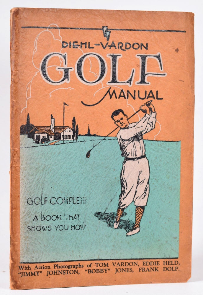Item #9879 Diehl-Vardon Golf Manual. R. W. Diehl, Tom Vardon.