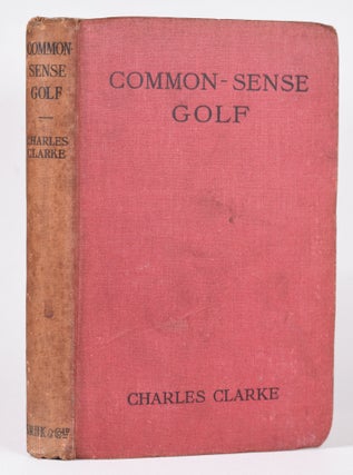 Item #9884 Common-Sense Golf. Charles Clarke