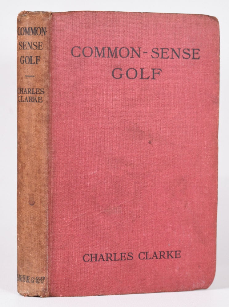 Item #9884 Common-Sense Golf. Charles Clarke.