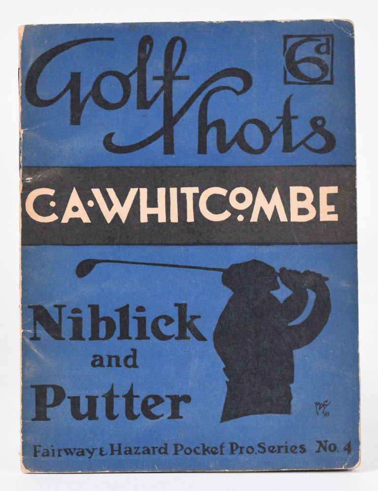 Item #9890 Golf Shots: Full set. No 1 The Drive, No. 2 The Iron. No 3 The Mashie & No. 4 Niblick and Putter. C. A. Whitcombe.