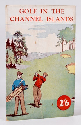 Item #9899 Golf in the Channel Islands. Robert H. K. Browning