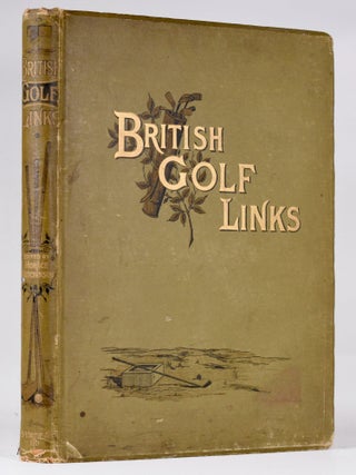 Item #9906 British Golf Links, a short account of the leading golf links of the United Kingdom....