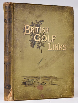 Item #9907 British Golf Links, a short account of the leading golf links of the United Kingdom....