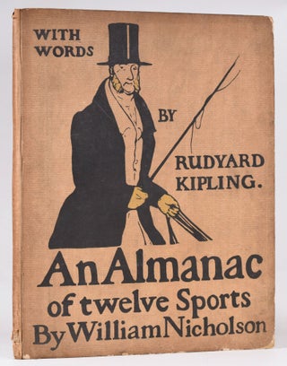 Item #9908 An Almanac of twelve Sports. William with Nicholson, Rudyard Kipling