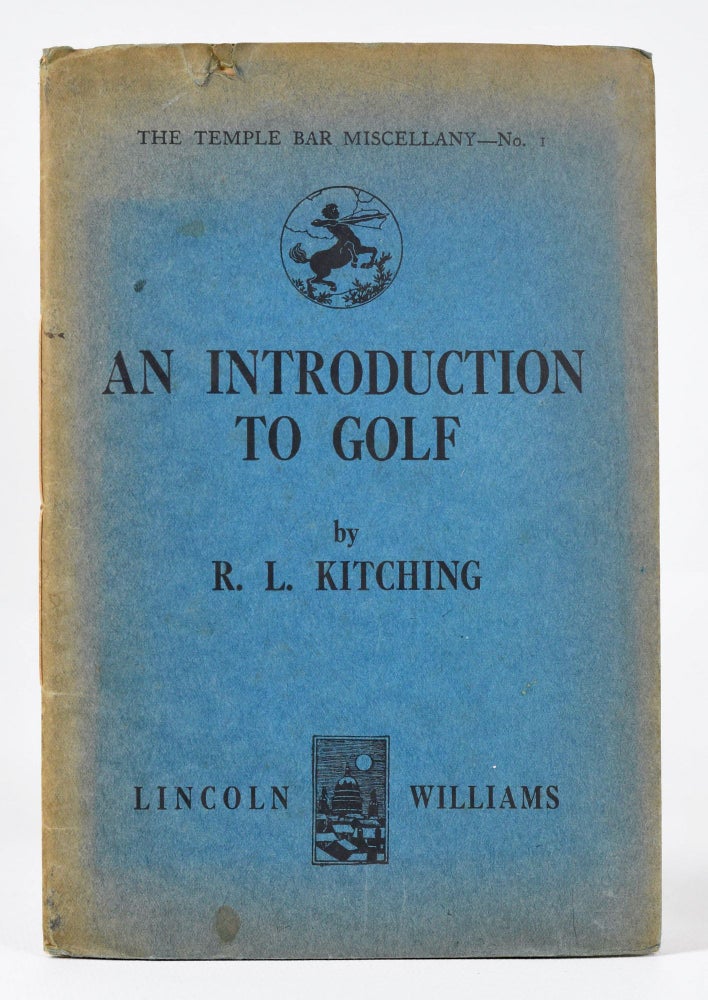 Item #9910 An Introduction to Golf. R. L. Kitching, Niblick.