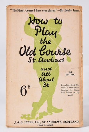 Item #9918 How to Play the Old Course. J. Innes, G