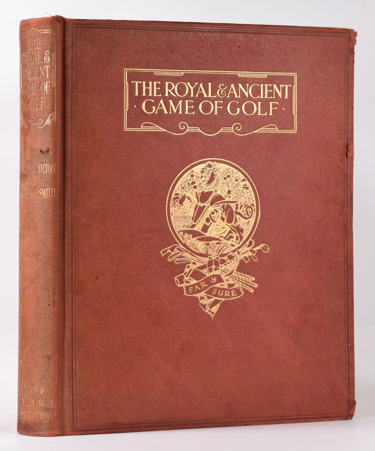 Item #9942 The Royal and Ancient Game of Golf. Harold H. Hilton, Garden G. Smith.