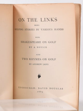 On the Links:; being golfing stories bt various hands, with Shakespeare on golf, by a Novice; also with two rhymeson golf by Andrew Lang