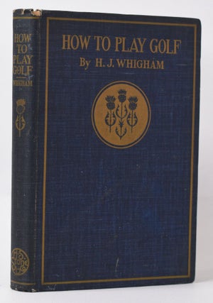 Item #9958 How to Play Golf. Whigham H. J