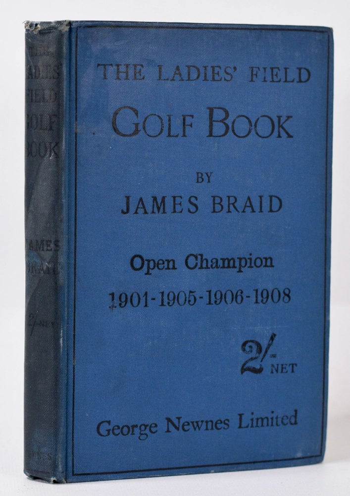 Item #9974 The Ladies Field Golf Book. James Braid.