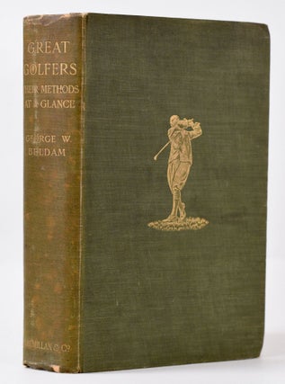 Item #9975 Great Golfers Their Methods at a Glance. George W. Beldam
