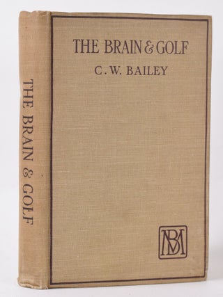 Item #9987 The Brain and Golf. C. W. Bailey