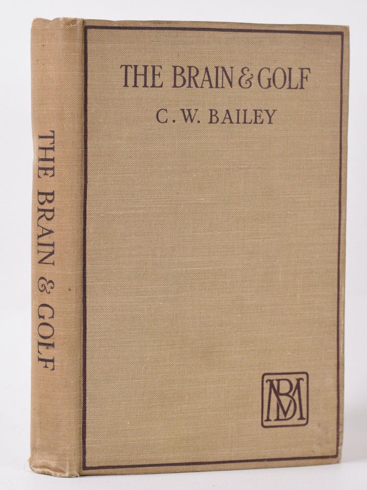 Item #9987 The Brain and Golf. C. W. Bailey.