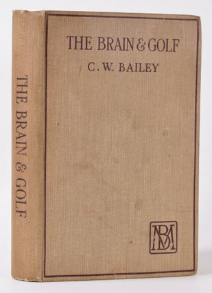 Item #9988 The Brain and Golf. C. W. Bailey