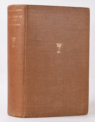 Item #9989 The Game of Golf: The Lonsdale Library, with Roger Wethered, Bernard Darwin, Horace...